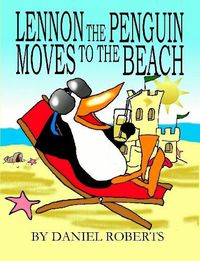 Cover image for Lennon the Penguin Moves to the Beach