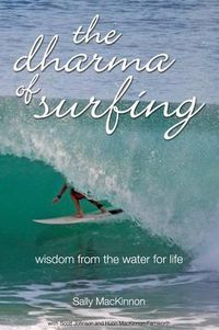 Cover image for The dharma of surfing: wisdom from the water for life