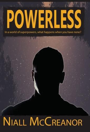 Cover image for Powerless: In a world of superpowers, what happens when you have none?