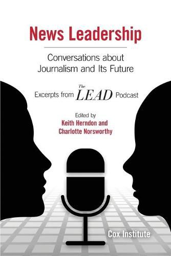 Cover image for News Leadership: Conversations about Journalism and Its Future