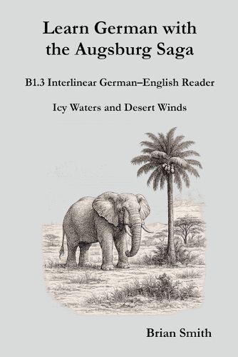 Cover image for Learn German with the Augsburg Saga - B1.3 Interlinear German-English Reader