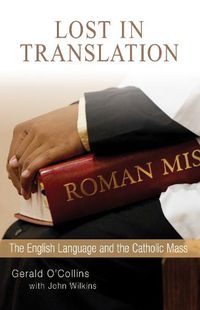 Cover image for Lost in Translation: The English Language and the Catholic Mass