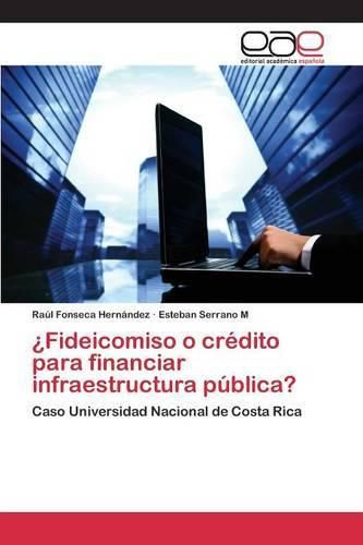 Cover image for ?Fideicomiso o credito para financiar infraestructura publica?