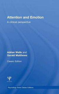 Cover image for Attention and Emotion (Classic Edition): A clinical perspective