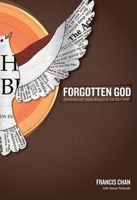 Cover image for Forgotten God: Reversing Our Tragic Neglect of the Holy Spirit