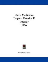 Cover image for Clavis Medicinae Duplex, Exterior E Interior (1766)