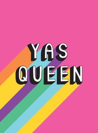 Cover image for Yas Queen: Uplifting Quotes and Statements to Empower and Inspire