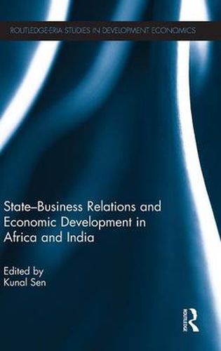 Cover image for State-Business Relations and Economic Development in Africa and India