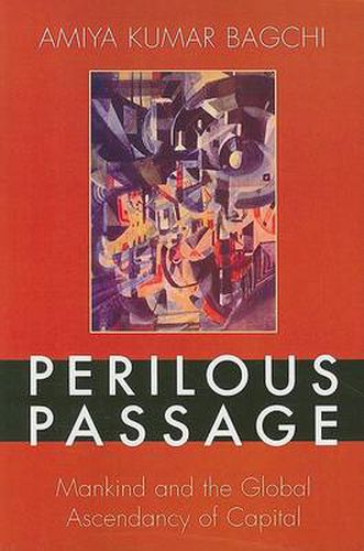 Cover image for Perilous Passage: Mankind and the Global Ascendancy of Capital