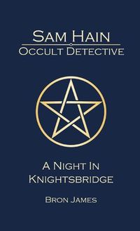 Cover image for Sam Hain - Occult Detective: #2 A Night in Knightsbridge