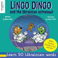 Cover image for Lingo Dingo and the Ukrainian Astronaut