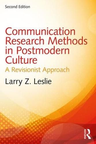 Cover image for Communication Research Methods in Postmodern Culture: A Revisionist Approach