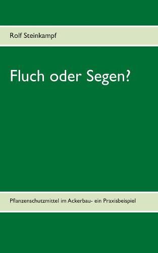 Cover image for Fluch oder Segen?: Pflanzenschutzmittel im Ackerbau- ein Praxisbeispiel