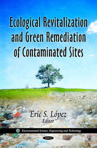 Cover image for Ecological Revitalization & Green Remediation of Contaminated Sites