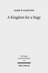Cover image for A Kingdom for a Stage: Political and Theological Reflection in the Hebrew Bible