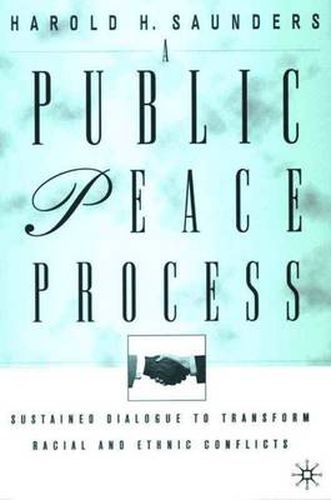 Cover image for A Public Peace Process: Sustained Dialogue to Transform Racial and Ethnic Conflicts