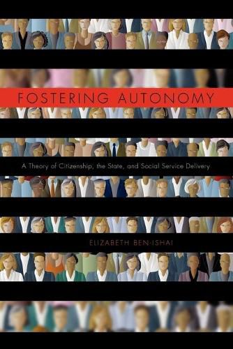 Cover image for Fostering Autonomy: A Theory of Citizenship, the State, and Social Service Delivery