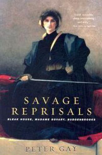 Cover image for Savage Reprisals: Bleak House ,  Madame Bovary ,  Buddenbrooks