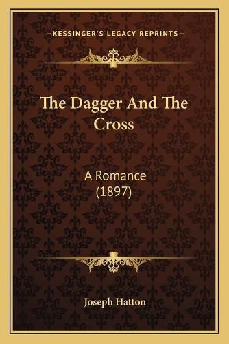 Cover image for The Dagger and the Cross: A Romance (1897)