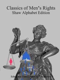Cover image for Classics of Men's Rights: Shaw Alphabet Edition