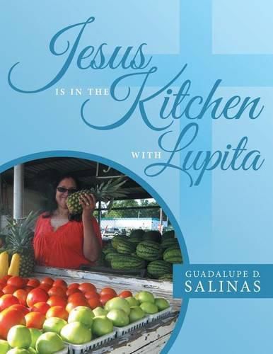 Cover image for Jesus Is In The Kitchen With Lupita
