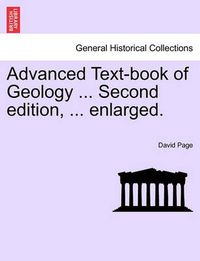 Cover image for Advanced Text-Book of Geology ... Second Edition, ... Enlarged.