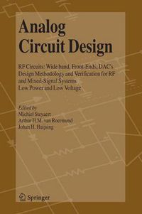 Cover image for Analog Circuit Design: RF Circuits: Wide band, Front-Ends, DAC's, Design Methodology and Verification for RF and Mixed-Signal Systems, Low Power and Low Voltage