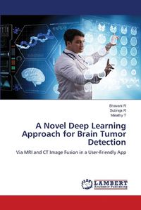 Cover image for A Novel Deep Learning Approach for Brain Tumor Detection