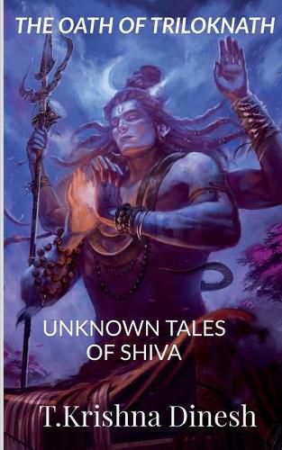 Cover image for The Oath of Triloknath: Unknown Tales of Shiva