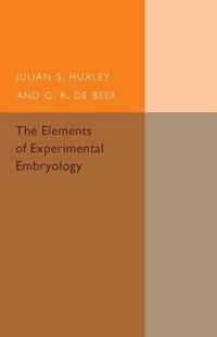 Cover image for The Elements of Experimental Embryology