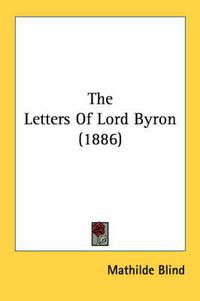 Cover image for The Letters of Lord Byron (1886)