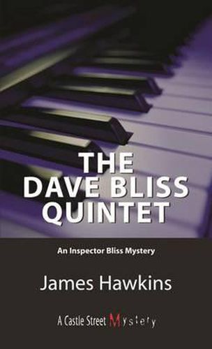 The Dave Bliss Quintet: An Inspector Bliss Mystery