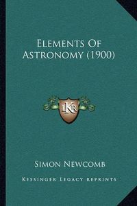 Cover image for Elements of Astronomy (1900)