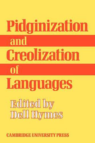 Cover image for Pidginization and Creolization of Languages: Proceedings of a Conference Held at the University of the West Indies Mona, Jamaica, April 1968