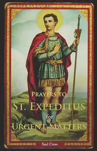 Cover image for Prayers to St. Expeditus for Urgent Matters
