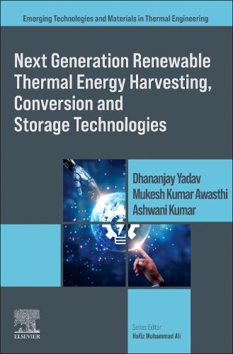 Cover image for Next Generation Renewable Thermal Energy Harvesting, Conversion and Storage Technologies