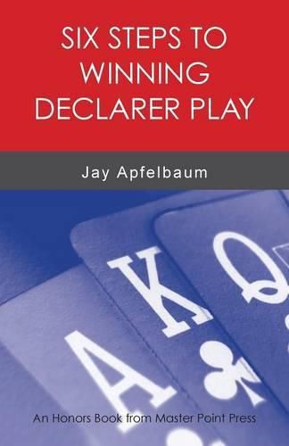 Cover image for Six Steps to Winning Declarer Play