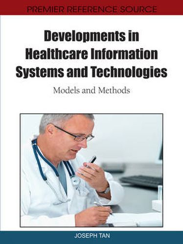 Cover image for Developments in Healthcare Information Systems and Technologies: Models and Methods