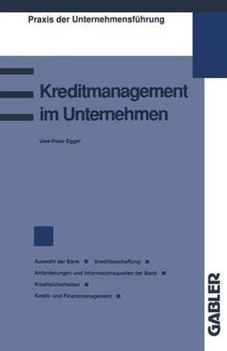 Cover image for Kreditmanagement Im Unternehmen: Kriterien Fur Die Wahl Der Bank Kreditbeschaffung Durch Das Unternehmen Anforderungen Der Bank Informationen Fur Die Bank Kreditsicherheiten Kredit- Und Finanzmanagement Finanz-Controlling