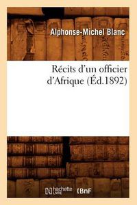 Cover image for Recits d'Un Officier d'Afrique (Ed.1892)