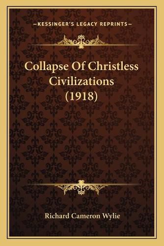 Collapse of Christless Civilizations (1918)