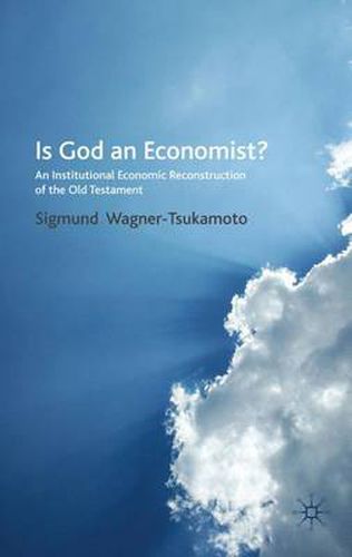 Cover image for Is God an Economist?: An Institutional Economic Reconstruction of the Old Testament