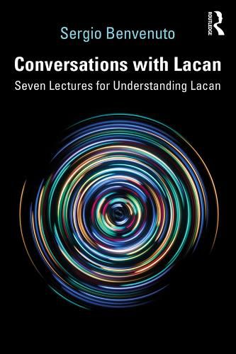 Cover image for Conversations with Lacan: Seven Lectures for Understanding Lacan