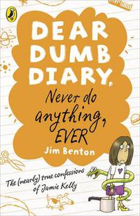 Cover image for Dear Dumb Diary: Never Do Anything, Ever