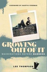 Cover image for Growing Out Of It: Machinations before Madness