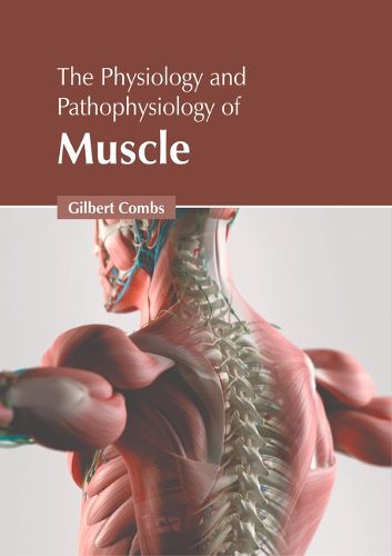 Cover image for The Physiology and Pathophysiology of Muscle