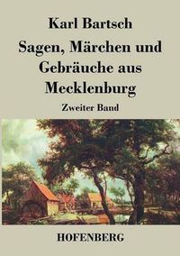 Cover image for Sagen, Marchen und Gebrauche aus Mecklenburg: Zweiter Band