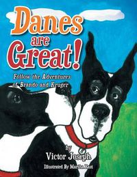 Cover image for Danes Are Great!: Follow the Adventures of Brando and Kruger