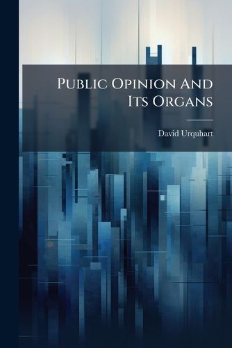 Cover image for Public Opinion And Its Organs