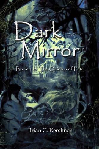 Cover image for Dark Mirror: Book 4 of The Quietus of Fate